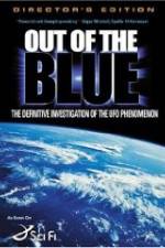 Watch Out of the Blue: The Definitive Investigation of the UFO Phenomenon Soap2day