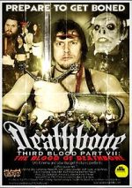 Watch Deathbone, Third Blood Part VII: The Blood of Deathbone Soap2day