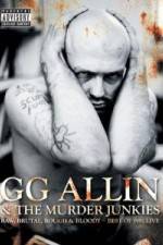 Watch GG Allin & the Murder Junkies - Raw, Brutal, Rough & Bloody Soap2day