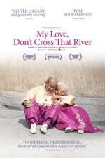 Watch My Love Dont Cross That River Soap2day