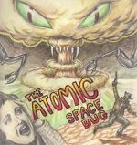 Watch The Atomic Space Bug Soap2day