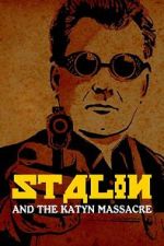 Watch Stalin and the Katyn Massacre Soap2day