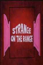 Watch Strange on the Range Soap2day