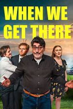 Watch When We Get There Soap2day