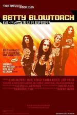 Watch Betty Blowtorch And Her Amazing True Life Adventures Soap2day