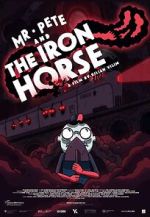 Watch Mr. Pete & the Iron Horse (Short 2021) Soap2day