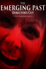 Watch The Emerging Past Director\'s Cut Soap2day