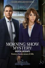 Watch Morning Show Mystery: Mortal Mishaps Soap2day