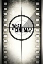 Watch What Is Cinema? Soap2day