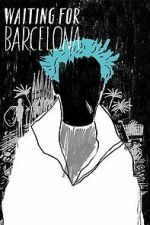 Watch Waiting for Barcelona Soap2day