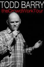 Watch Todd Barry: The Crowd Work Tour Soap2day