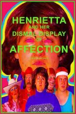 Watch Henrietta and Her Dismal Display of Affection Soap2day