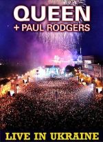 Watch Queen + Paul Rodgers: Live in Ukraine Soap2day