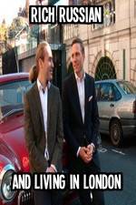 Watch Rich Russian And Living In London Soap2day