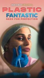 Watch Plastic Fantastic: Need for Perfection Soap2day