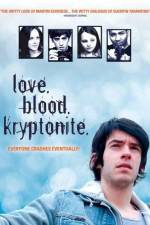 Watch Love. Blood. Kryptonite. Soap2day