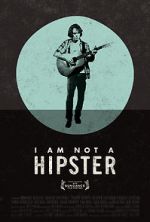 Watch I Am Not a Hipster Soap2day