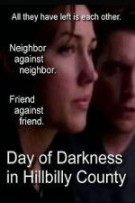 Watch Day of Darkness in Hillbilly County Soap2day