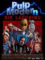 Watch Pulp Modern: Die Laughing Soap2day