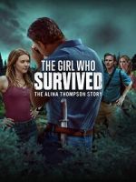 Watch The Girl Who Survived: The Alina Thompson Story Soap2day