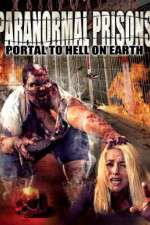Watch Paranormal Prisons Portal to Hell on Earth Soap2day