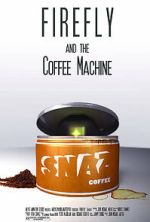 Watch Firefly and the Coffee Machine (Short 2012) Soap2day