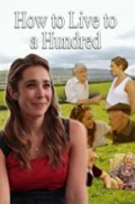 Watch How to Live to 100 Soap2day