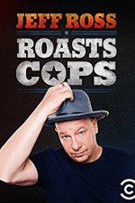 Watch Jeff Ross Roasts Cops Soap2day