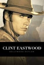 Watch Clint Eastwood: Hollywood Outlaw (TV Special 2020) Soap2day