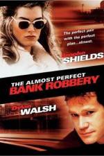 Watch The Almost Perfect Bank Robbery Soap2day