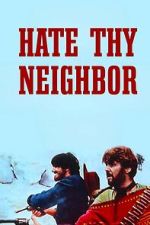 Watch Hate Thy Neighbor Soap2day