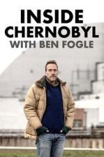 Watch Inside Chernobyl with Ben Fogle Soap2day