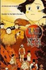 Watch Rail of the Star A True Story of Children Soap2day