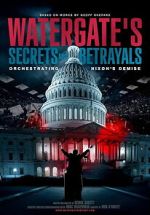 Watch Watergate\'s Secrets and Betrayals Soap2day