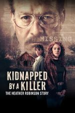 Watch Kidnapped by a Killer: The Heather Robinson Story Soap2day