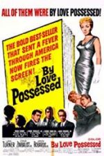 Watch By Love Possessed Soap2day