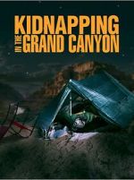 Watch Kidnapping in the Grand Canyon Soap2day