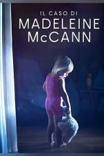 Watch The Madeleine McCann Case Soap2day