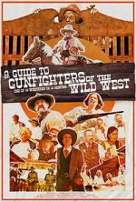 Watch A Guide to Gunfighters of the Wild West Soap2day