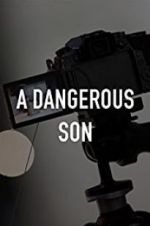 Watch A Dangerous Son Soap2day