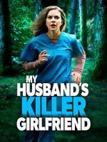 Watch My Husband\'s Killer Girlfriend Soap2day