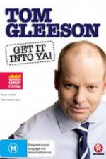Watch Tom Gleeson Get It Into Ya Soap2day