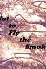 Watch As Not to Fly the Smoke Soap2day