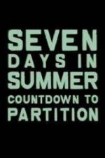 Watch Seven Days in Summer: Countdown to Partition Soap2day