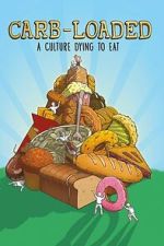Watch Carb-Loaded: A Culture Dying to Eat Soap2day