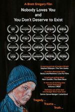 Watch Nobody Loves You and You Don\'t Deserve to Exist Soap2day