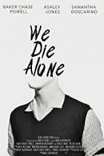 Watch We Die Alone Soap2day