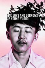 Watch The Joys and Sorrows of Young Yuguo (Short 2022) Soap2day