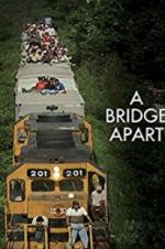 Watch A Bridge Apart Soap2day