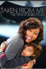 Watch Taken from Me The Tiffany Rubin Story Soap2day